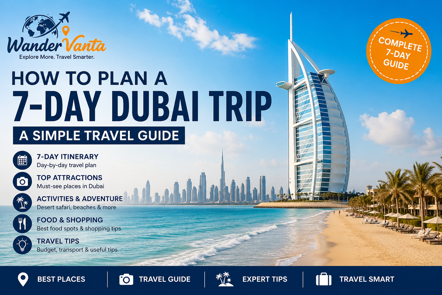 How to Plan a 7-Day Dubai Trip: Complete Travel Guide