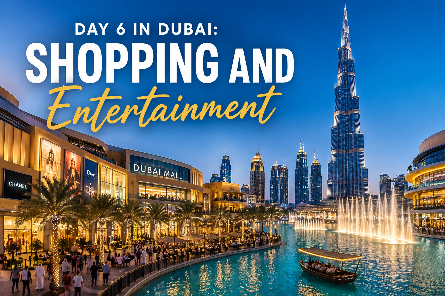 Shopping and entertainment in Dubai with Dubai Mall and Burj Khalifa